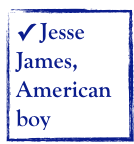  Jesse James, American boy
