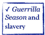  Guerrilla Season and slavery 