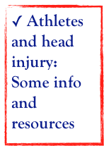  Athletes and head injury: Some info and resources